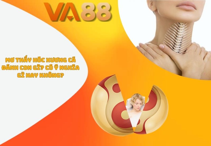 Mơ thấy hóc xương cá đánh con gì