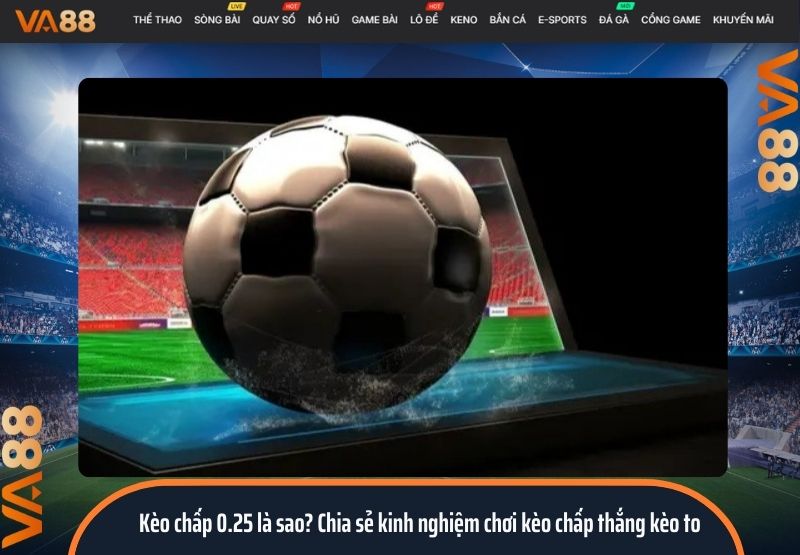 Kèo chấp 0.25